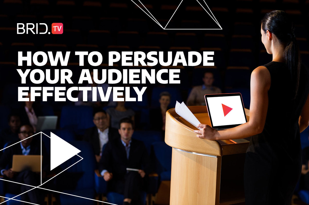 Best Methods and Techniques to Persuade Your Viewers