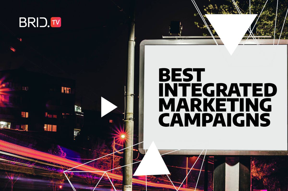 Best Integrated Marketing Campaigns by brid.tv