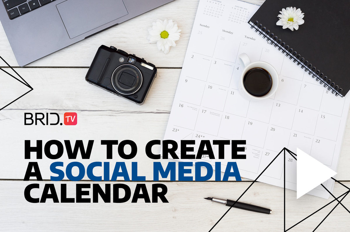 how to create a social media calendar by brid.tv