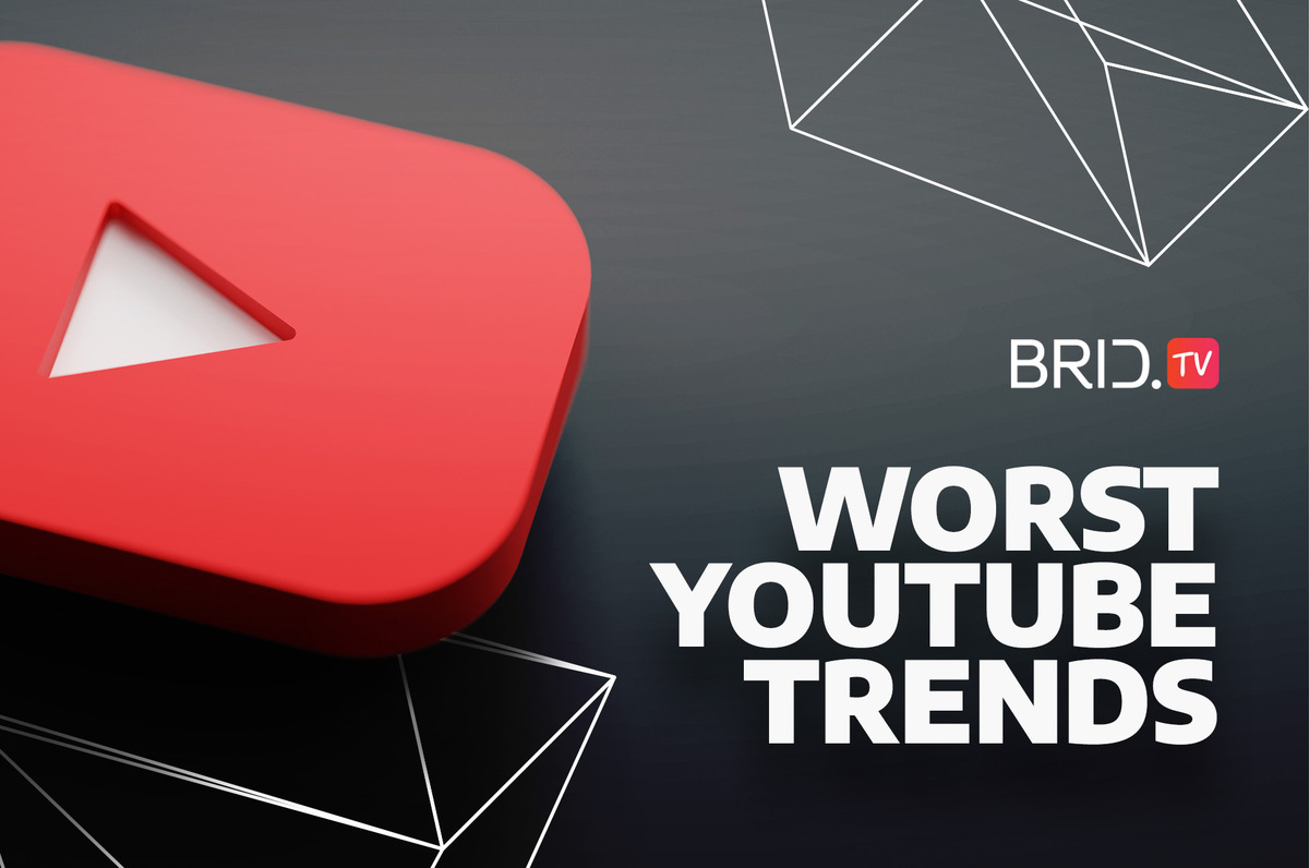 The Worst YouTube Trends by Brid.TV
