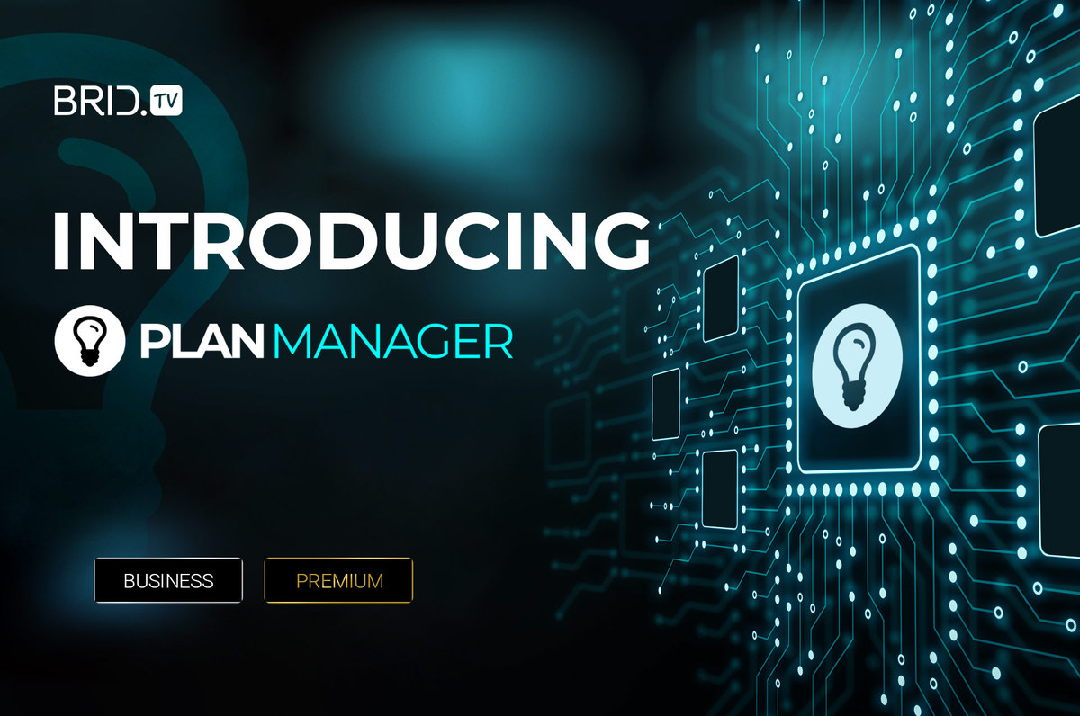 Introducing Brid.TV’s Plan Manager by Brid.TV