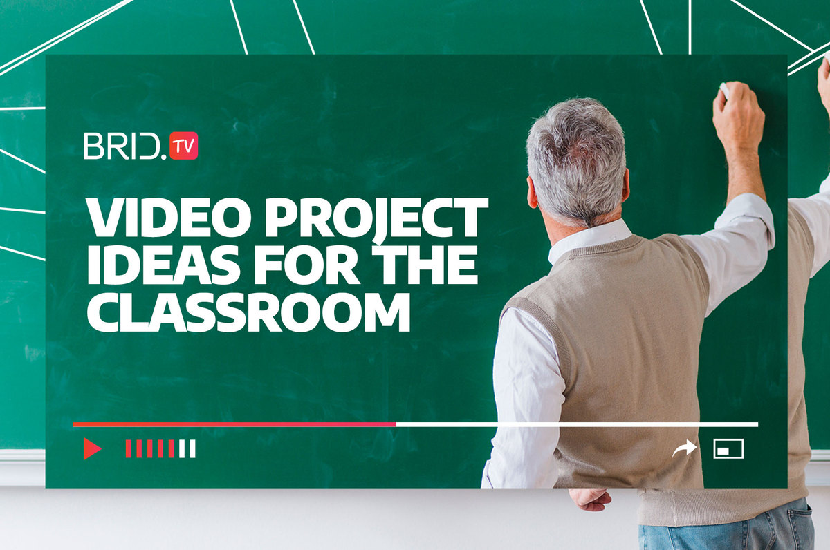 Video project ideas for the classroom by brid.tv