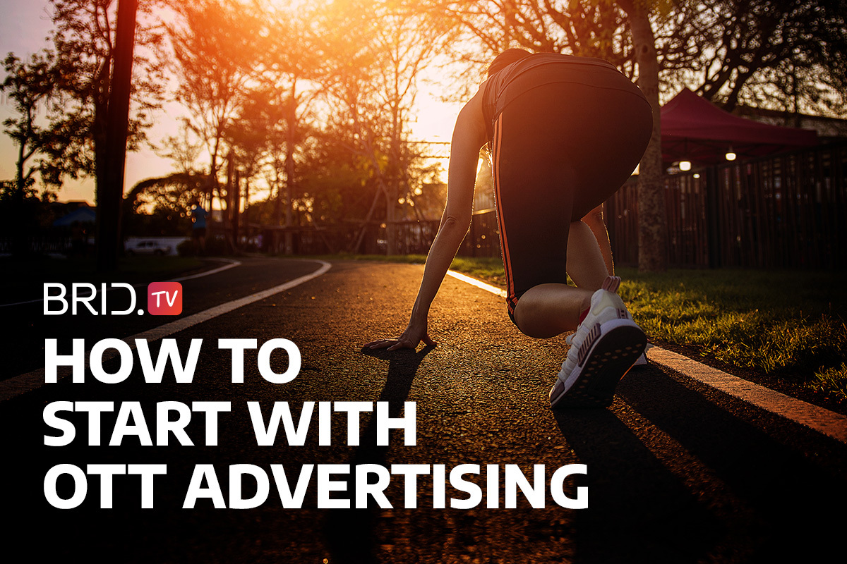 how to start with ott advertising by bridtv