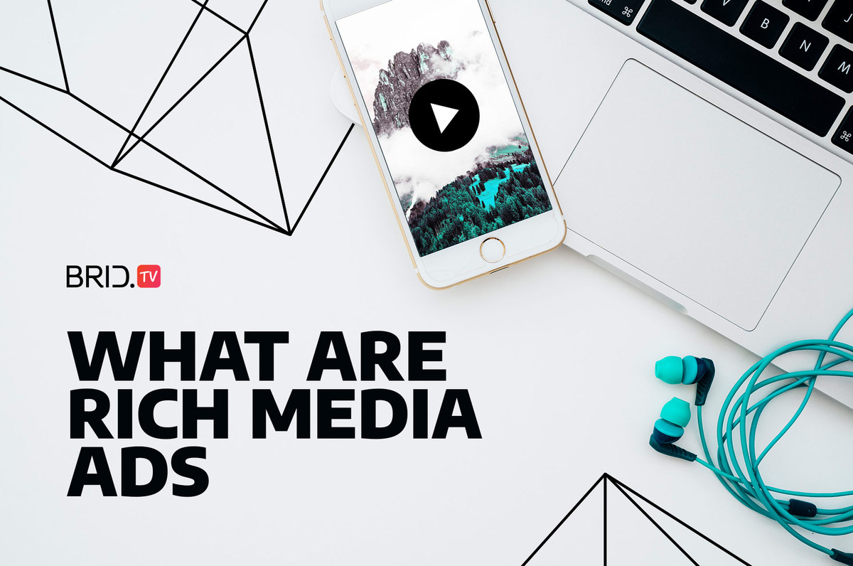 What are rich media ads by brid.tv