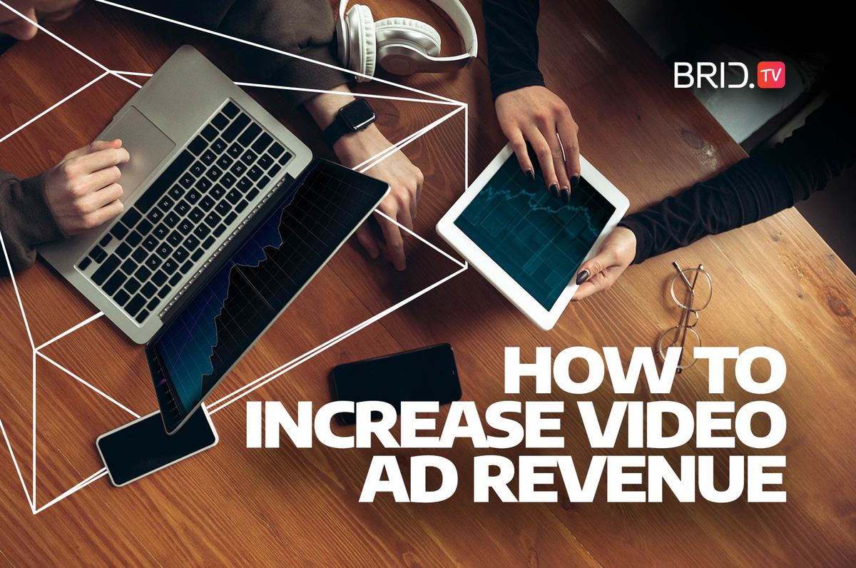 How to increase video ad revenue by BridTV