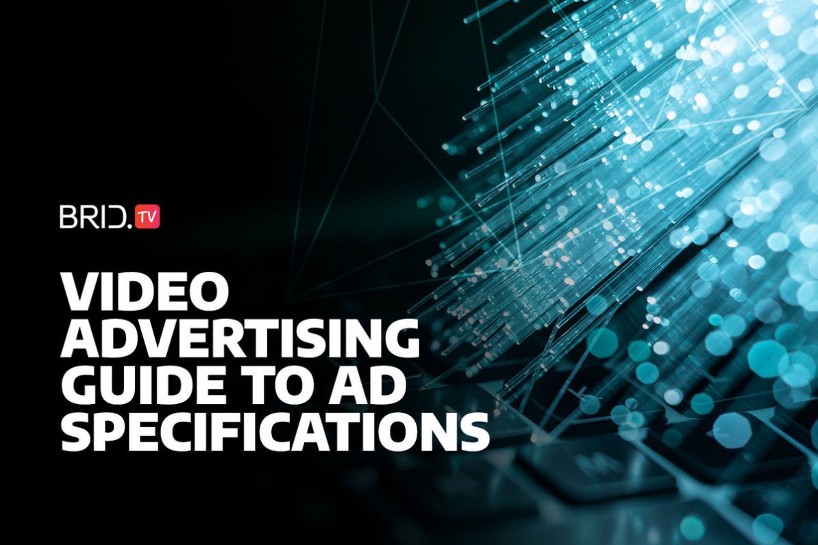 video advertising guide to ad specifications for publishers by brid.tv