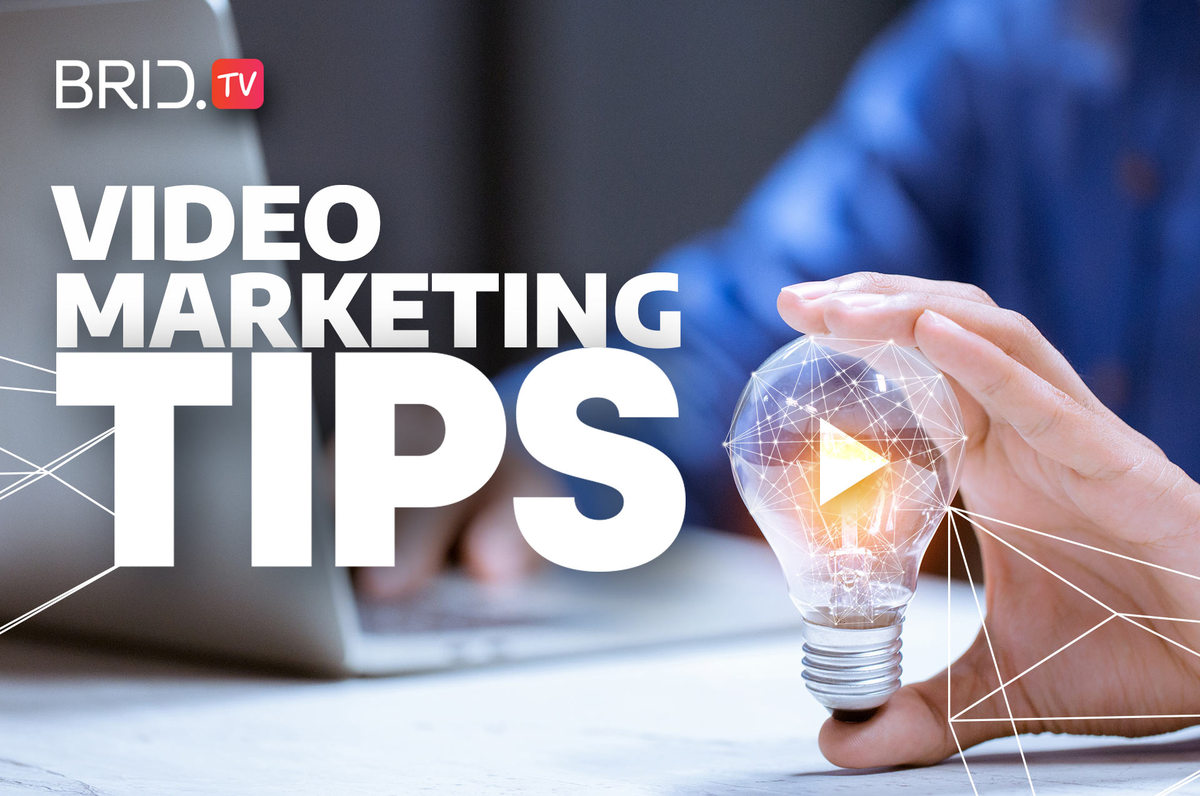 Video marketing tips by BridTV