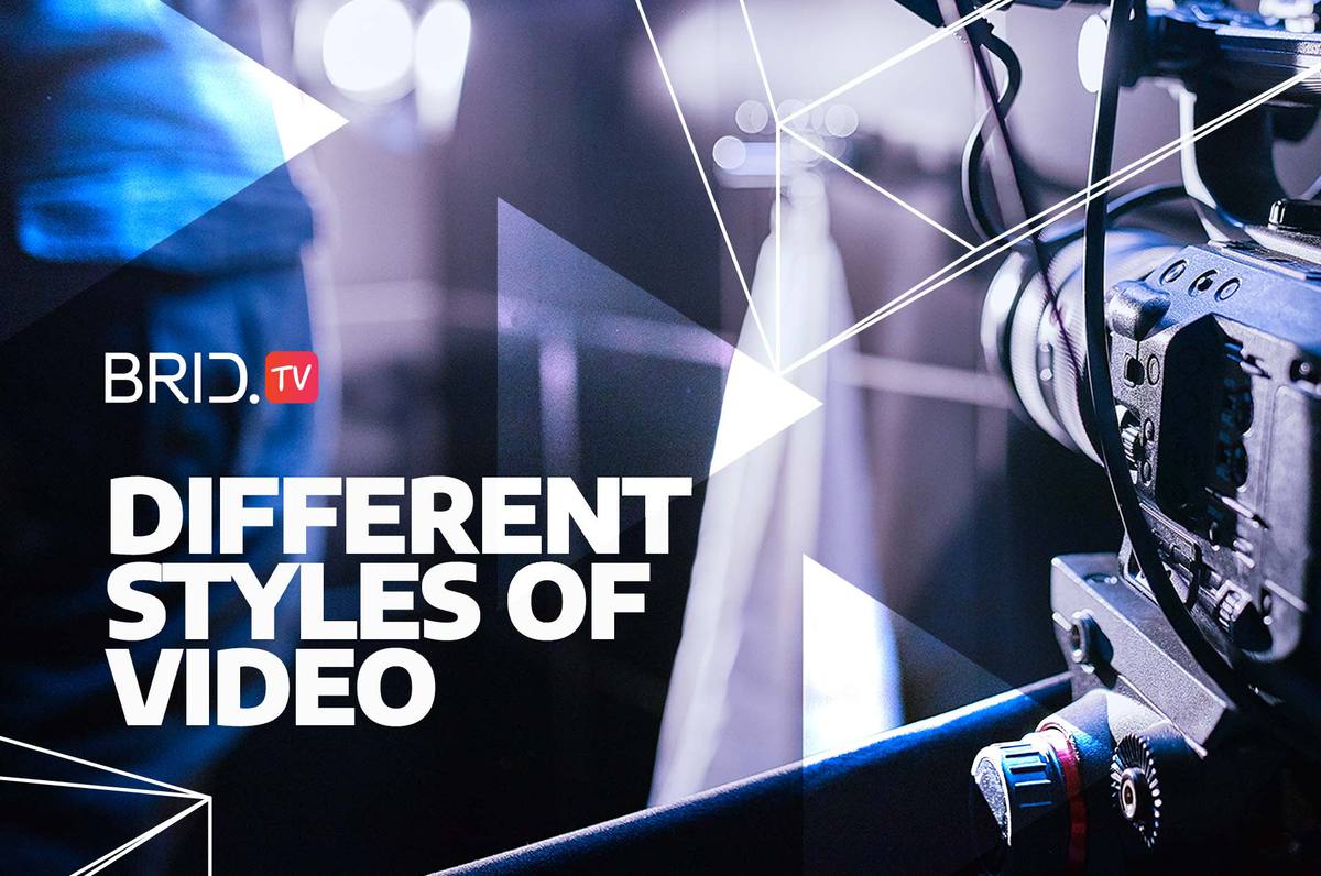 Different styles of videos for marketers by BridTV