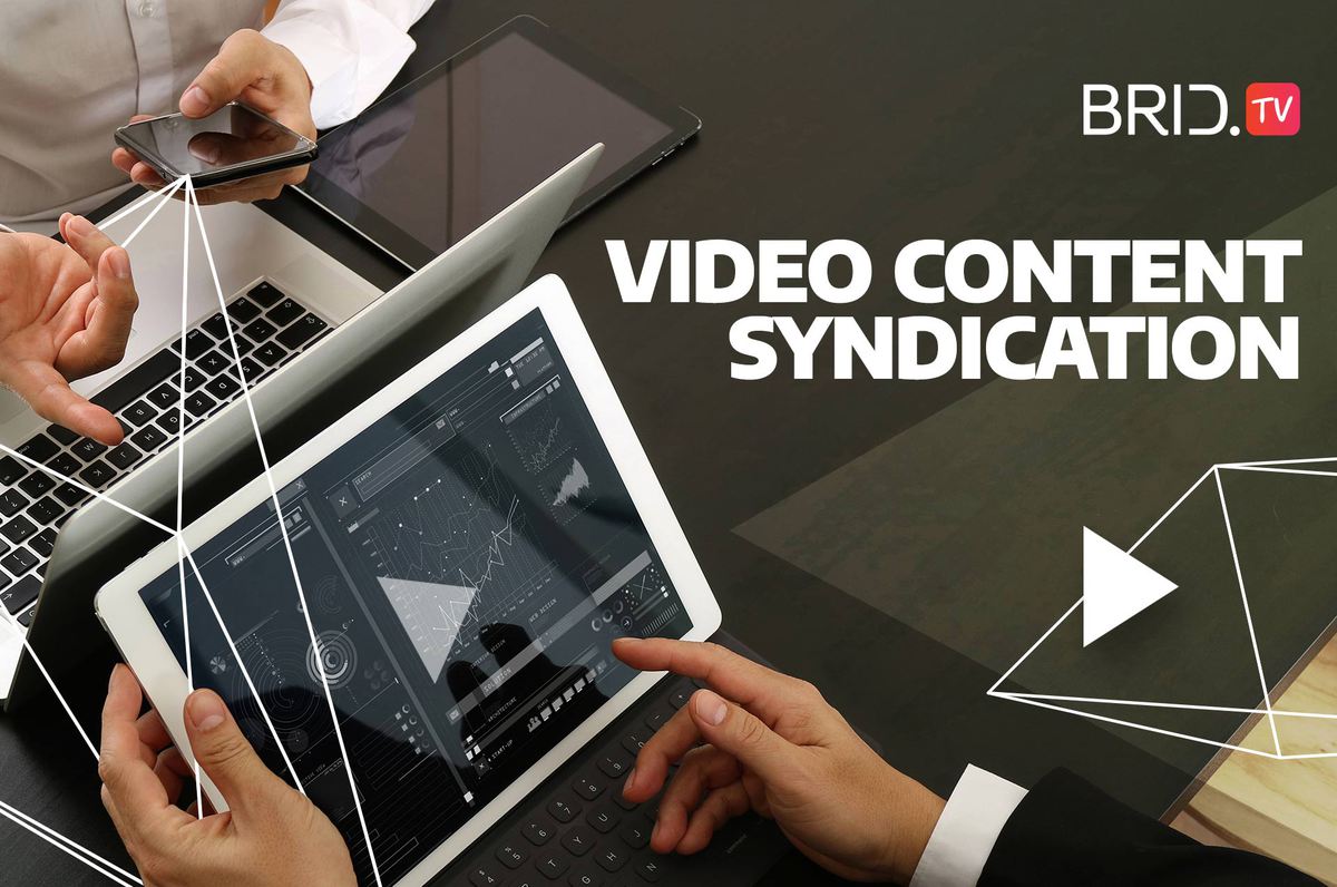 video content syndication by bridtv