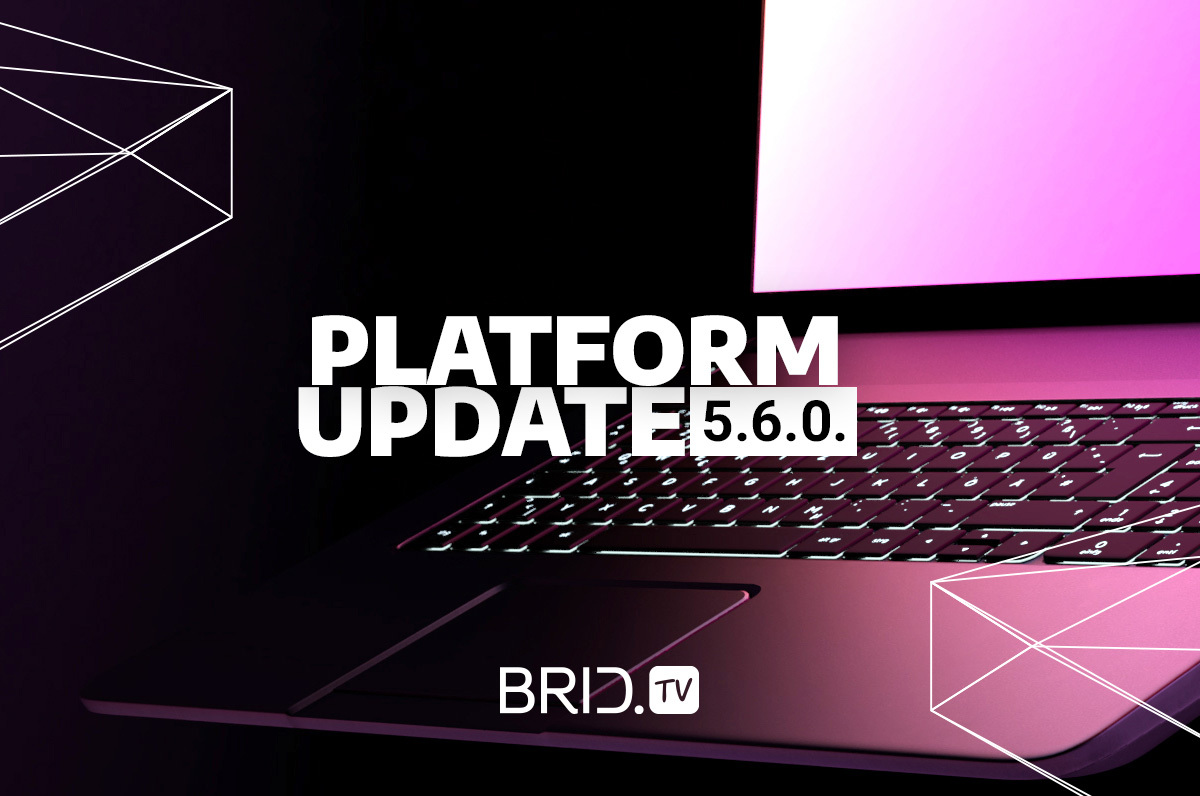 BridTV platform update 560