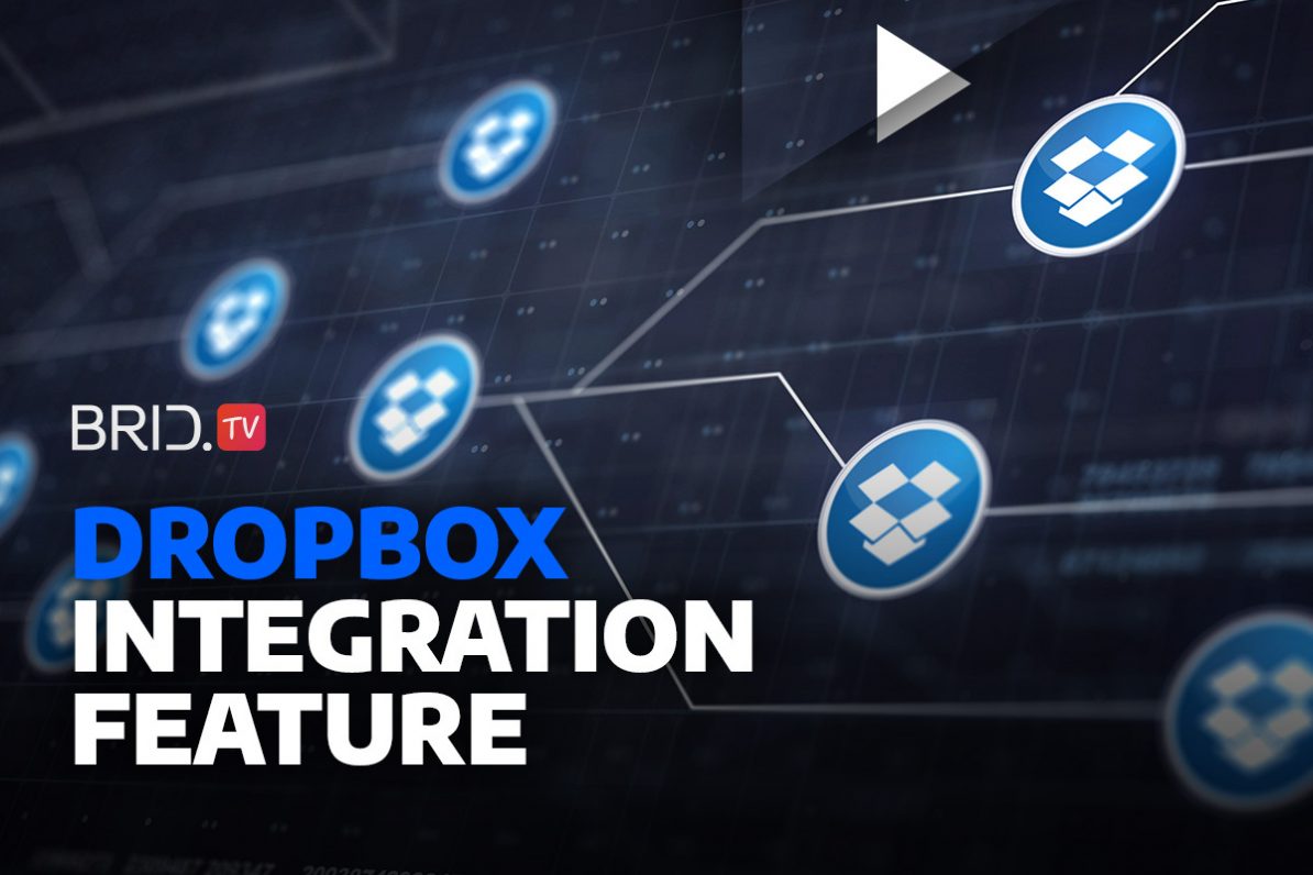 Dropbox integration feature by BridTV