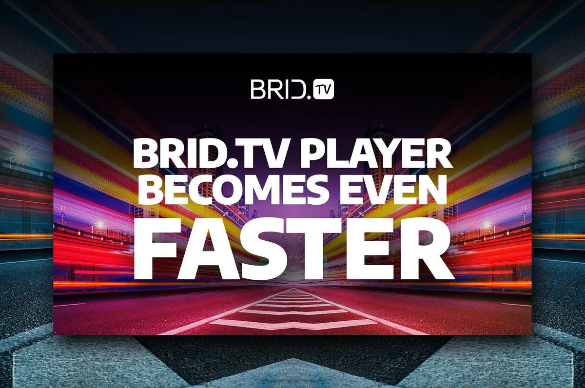 BridTV player becomes even faster