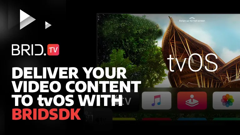 Deliver content to tvOS devices with BridSDK