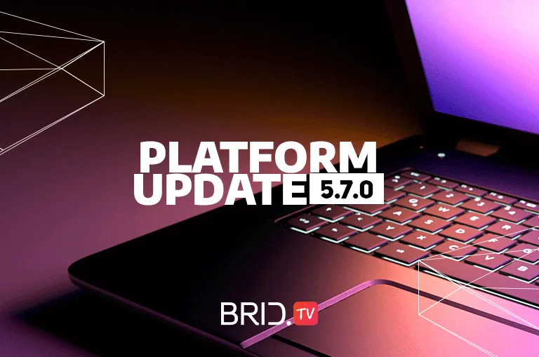 BridTV platform update 570