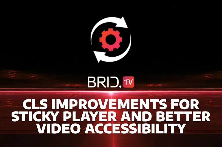 Improve your CLS score with BridTV video player