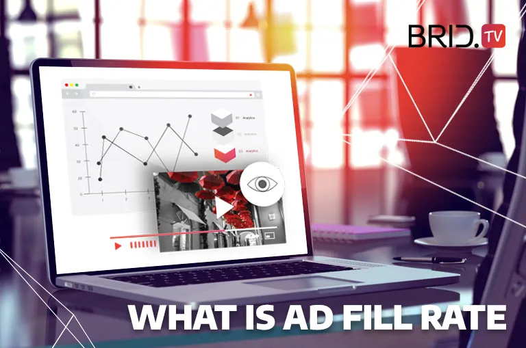 What is ad fill rate and how to optimize them by BridTV