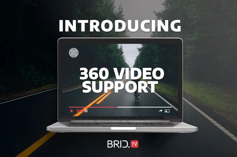 Introducing 360 Video support at BridTV