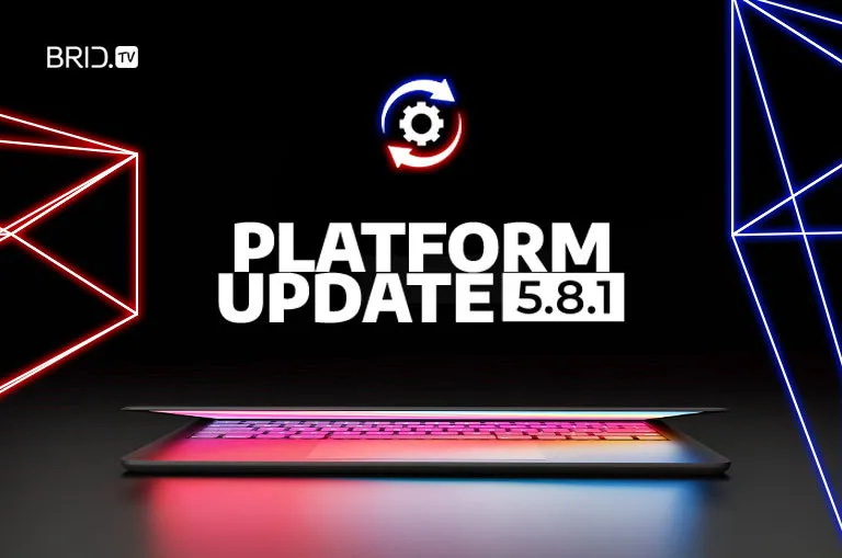 BridTV platform update 581
