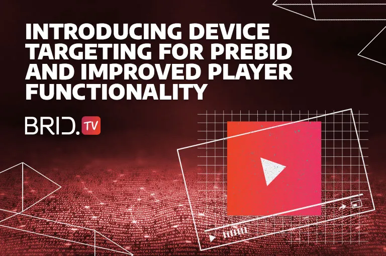 New Prebid device targeting options by BridTV