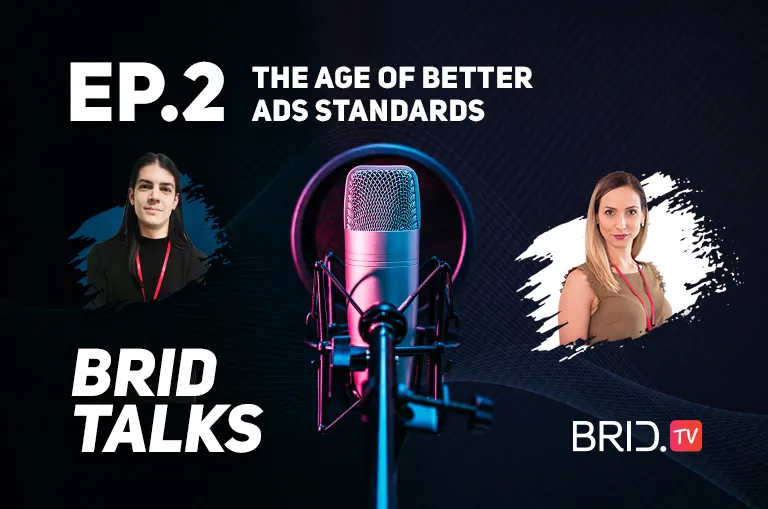 Brid Talks Episode 2: the age of better ads standards
