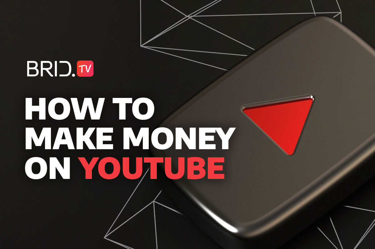 how to make money on youtube by bridtv next to a large play button