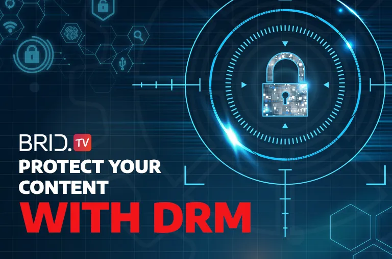 Brid.TV Protect content with DRM