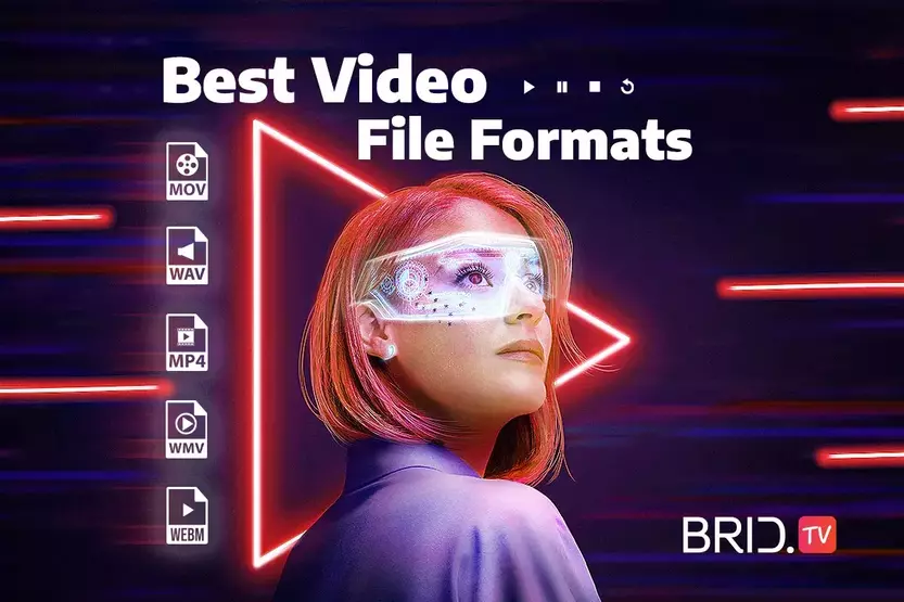 best video file formats by brid.tv