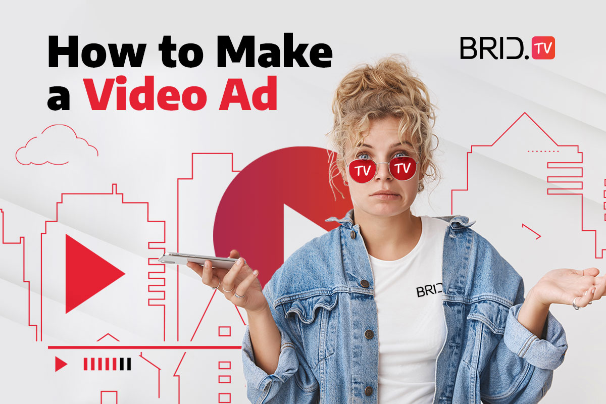 how to make a video ad by bridtv