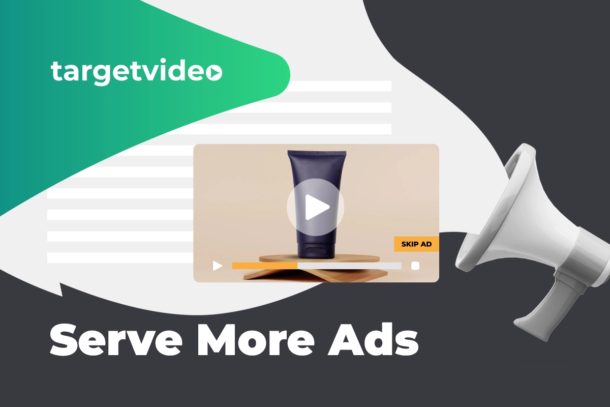 Serve More Ads