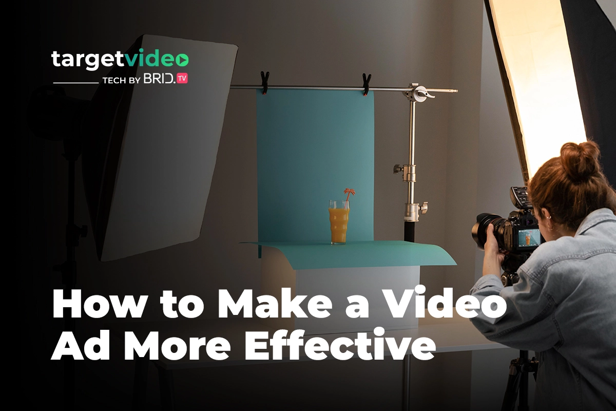How to Make a Video Ad More Effective